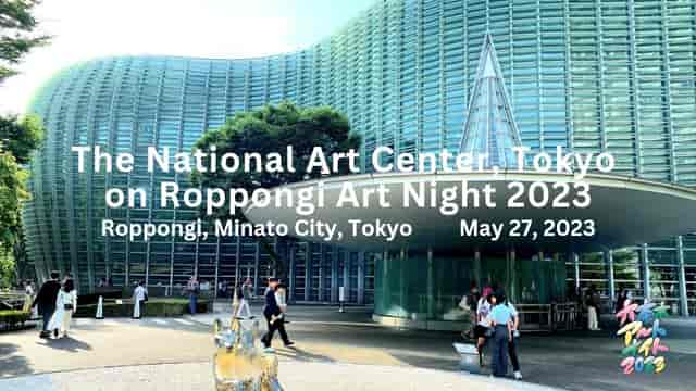 National Art Center Tokyo architecture for large-scale cultural event venue.
